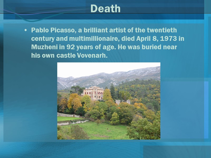 Death Pablo Picasso, a brilliant artist of the twentieth century and multimillionaire, died April